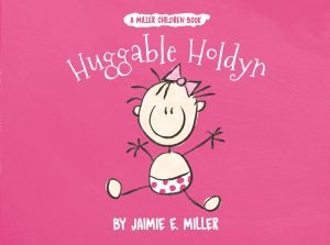 Book Cover: Huggable Holdyn (A Miller Children Book)